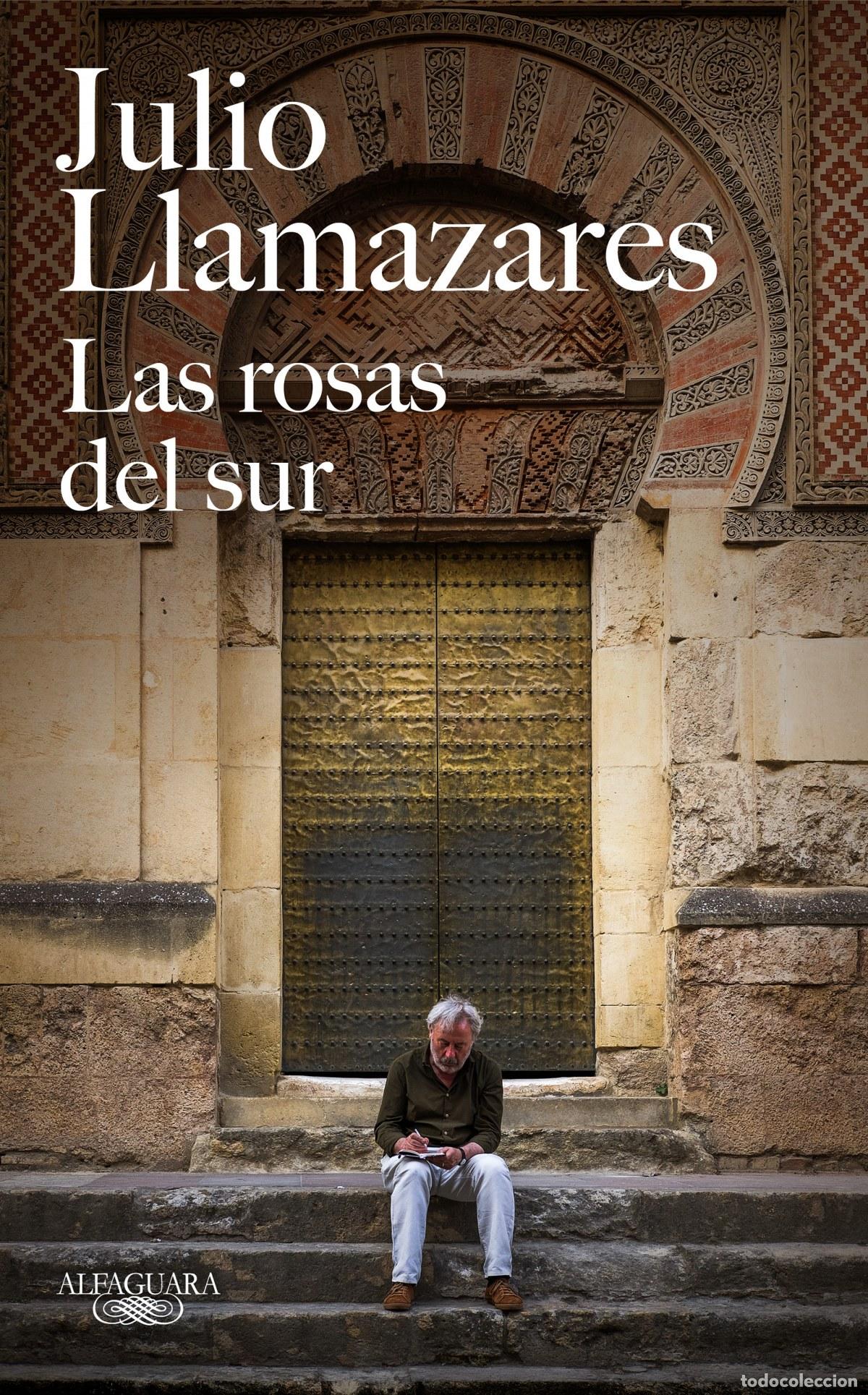 Libros: LAS ROSAS DEL SUR - LLAMAZARES, JULIO - Foto 1