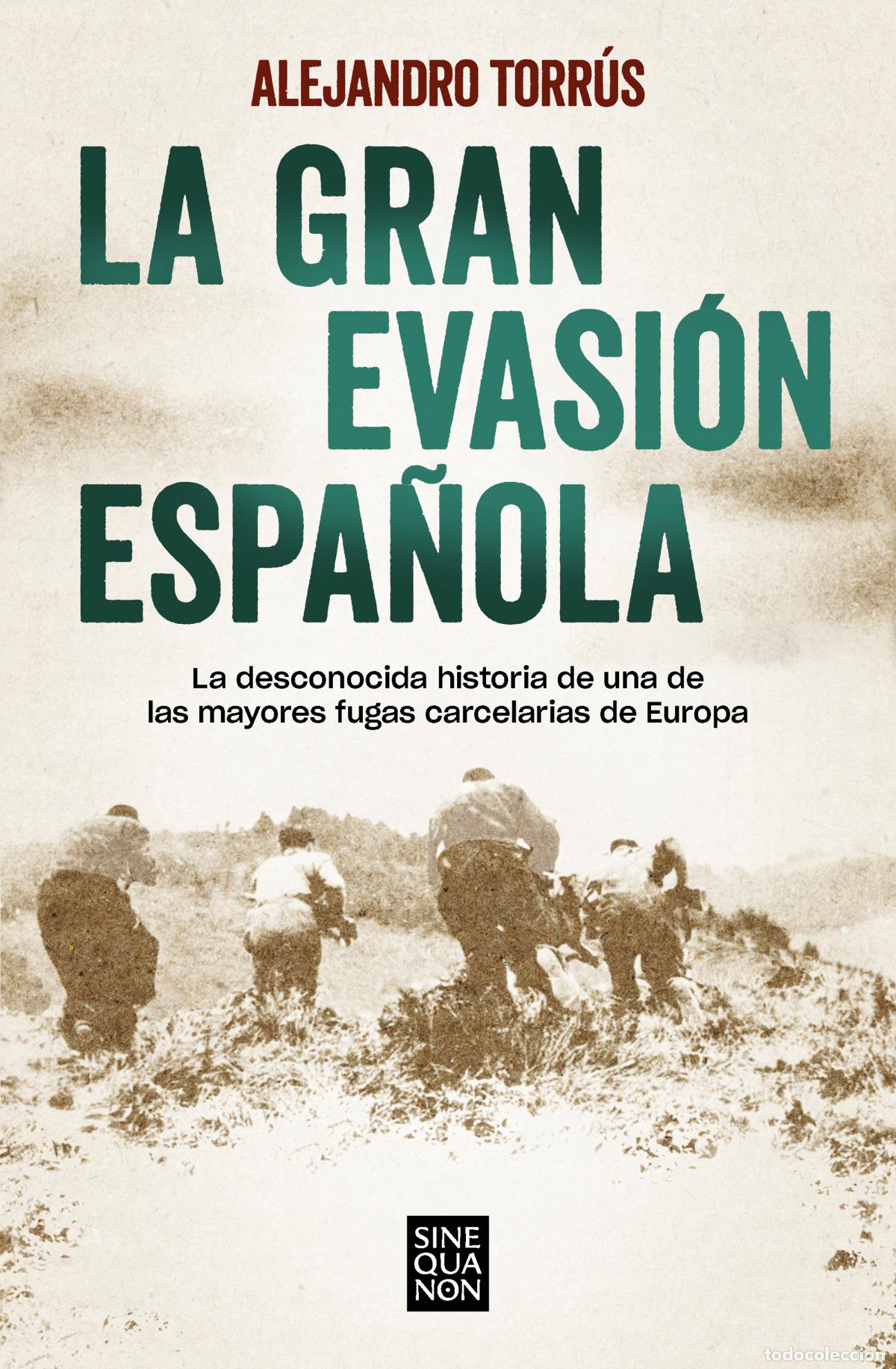Libros: LA GRAN EVASI&Oacute;N ESPA&Ntilde;OLA - TORR&Uacute;S, ALEJANDRO - Foto 1