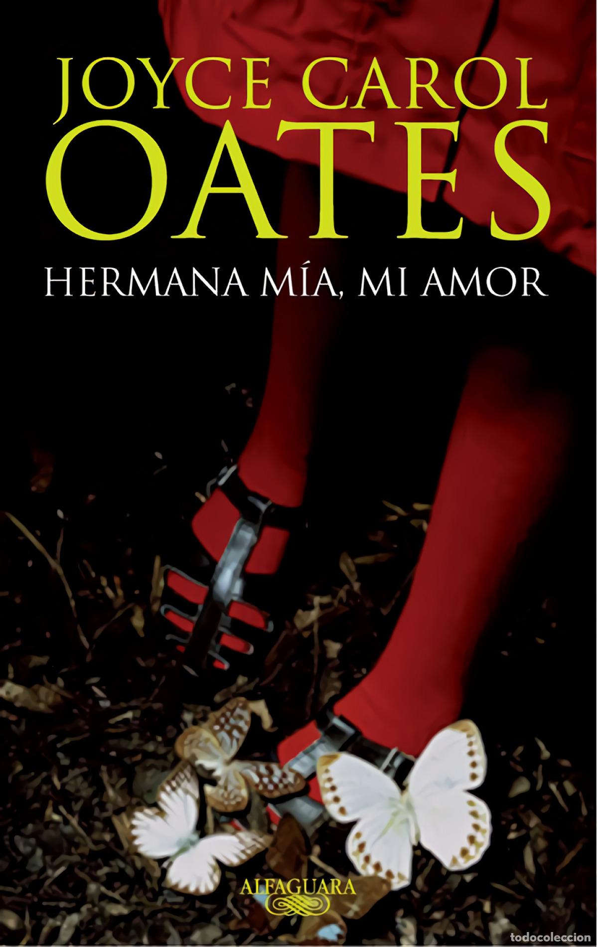 Libros: HERMANA MIA, MI AMOR - CAROL OATES, JOYCE - Foto 1