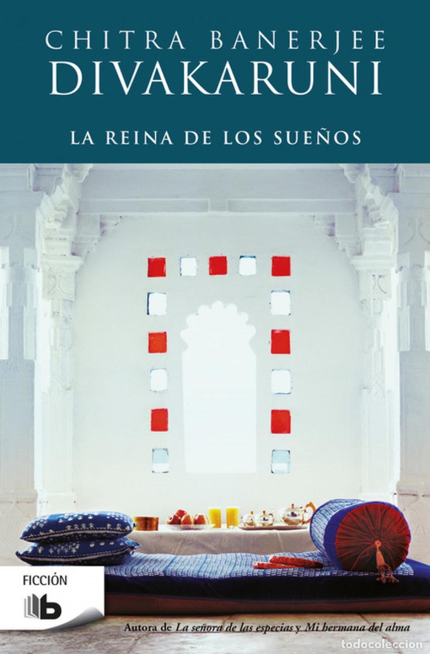Libros: LA REINA DE LOS SUE&Ntilde;OS - DIVAKARUNI, CHITRA BABERJEE - Foto 1