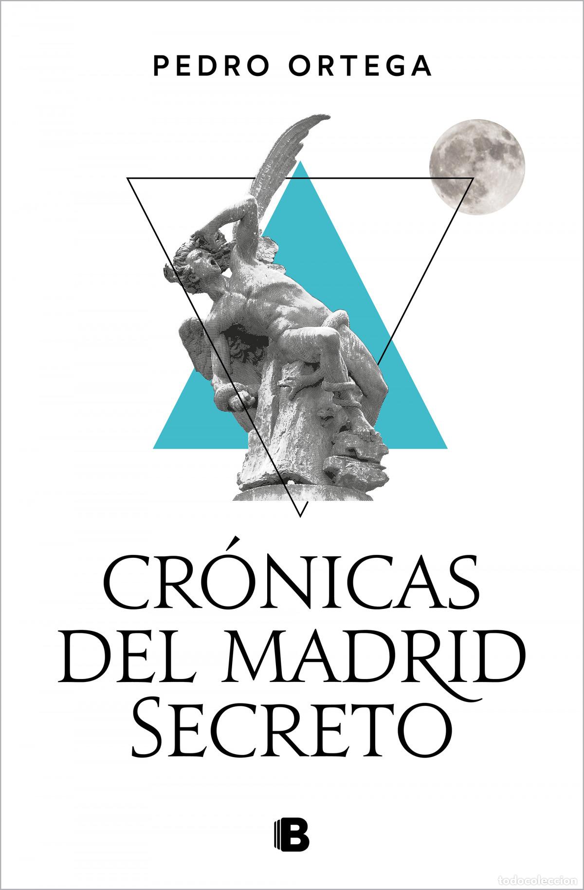 Libros: CR&Oacute;NICAS DEL MADRID SECRETO - ORTEGA, PEDRO - Foto 1