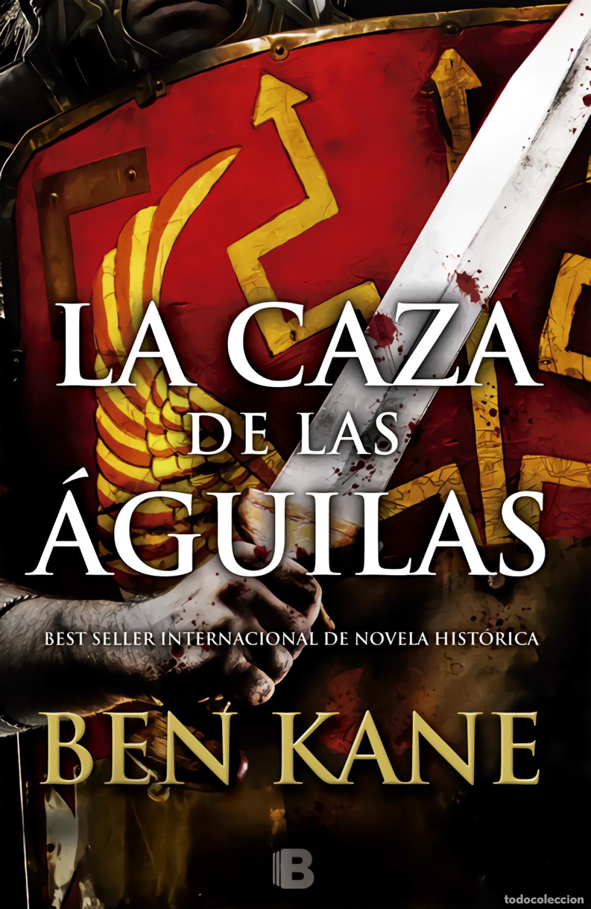 Libros: LA CAZA DE LAS &Aacute;GUILAS - KANE, BEN - Foto 1