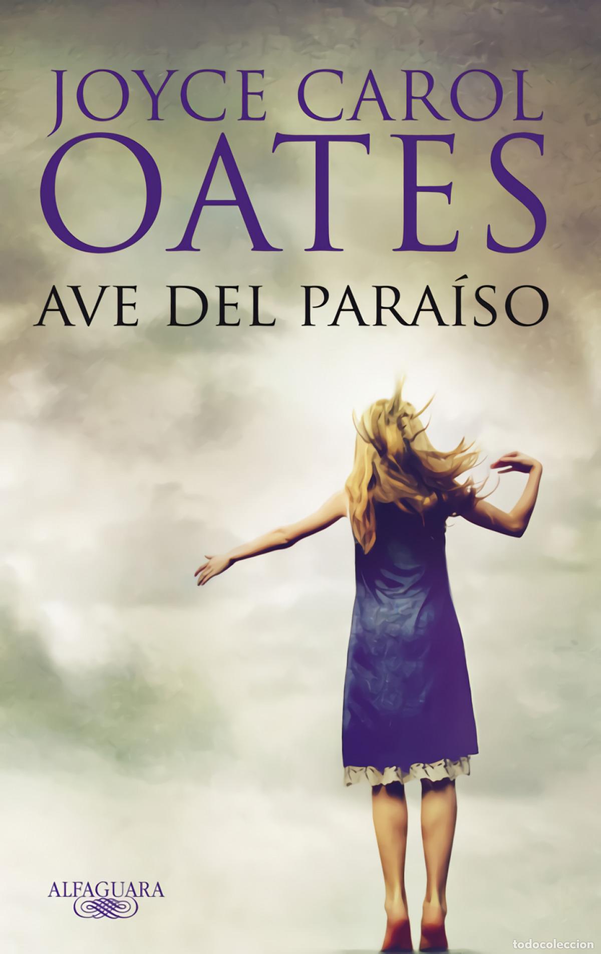 Libros: AVE DEL PARA&Iacute;SO - OATES, JOYCE CAROL - Foto 1