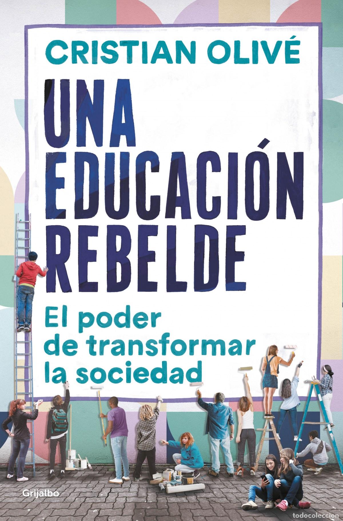 Libros: UNA EDUCACI&Oacute;N REBELDE - OLIV&Eacute;, CRISTIAN - Foto 1