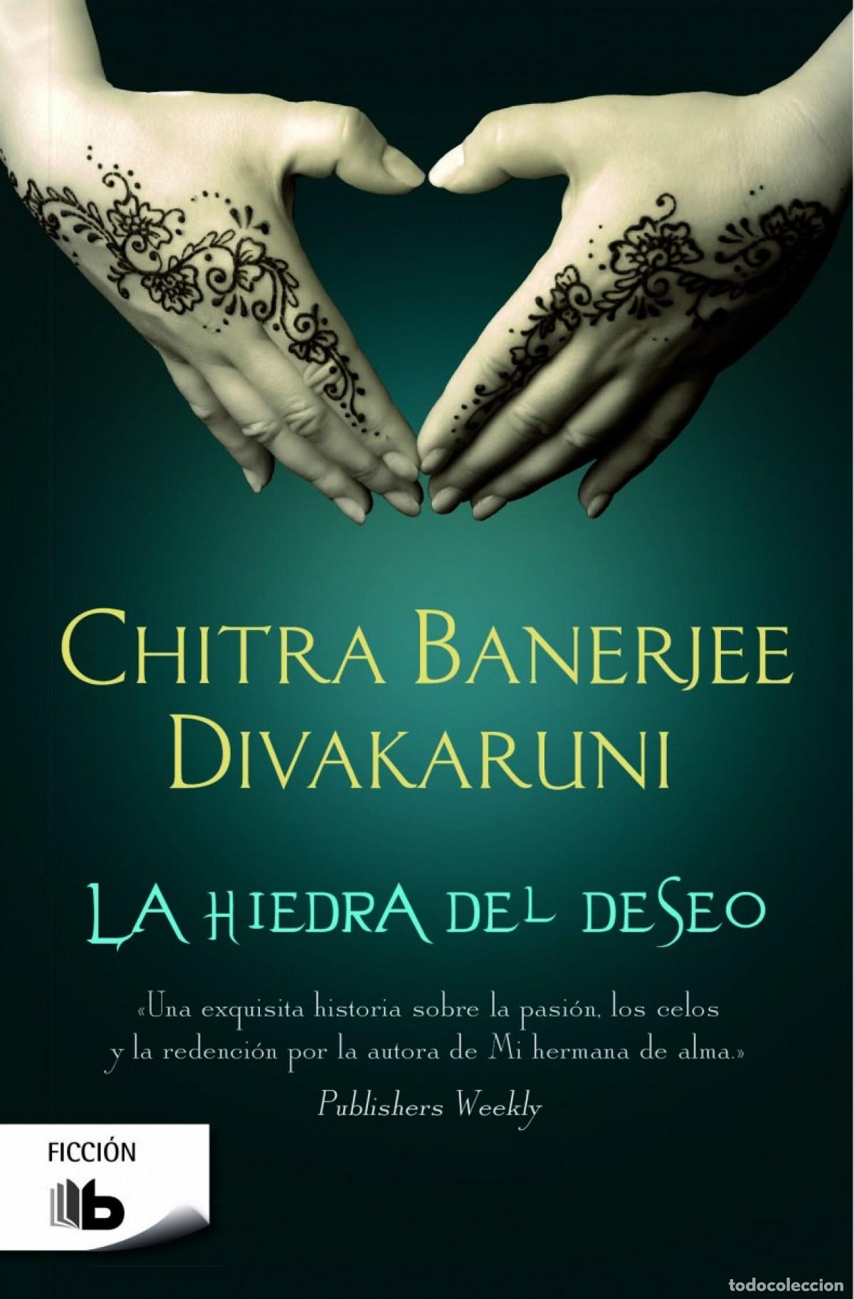 Libros: LA HIEDRA DEL DESEO - DIVAKARUNI, CHITRA BABERJEE - Foto 1