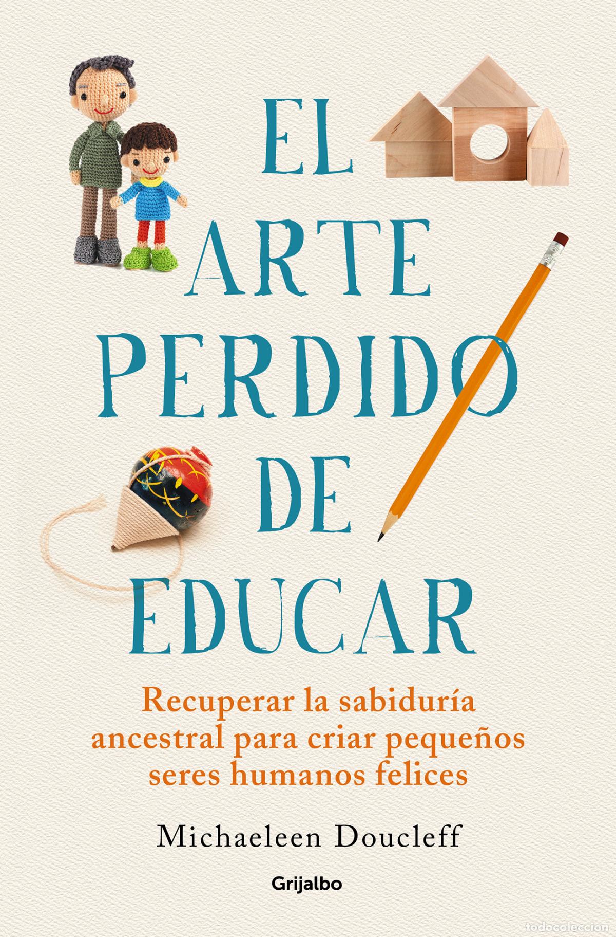 Libros: EL ARTE PERDIDO DE EDUCAR - DOUCLEFF, MICHAELEEN - Foto 1