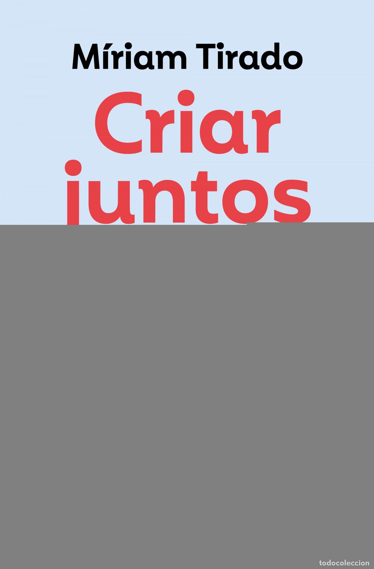 Libros: CRIAR JUNTOS - TIRADO, MIRIAM - Foto 1