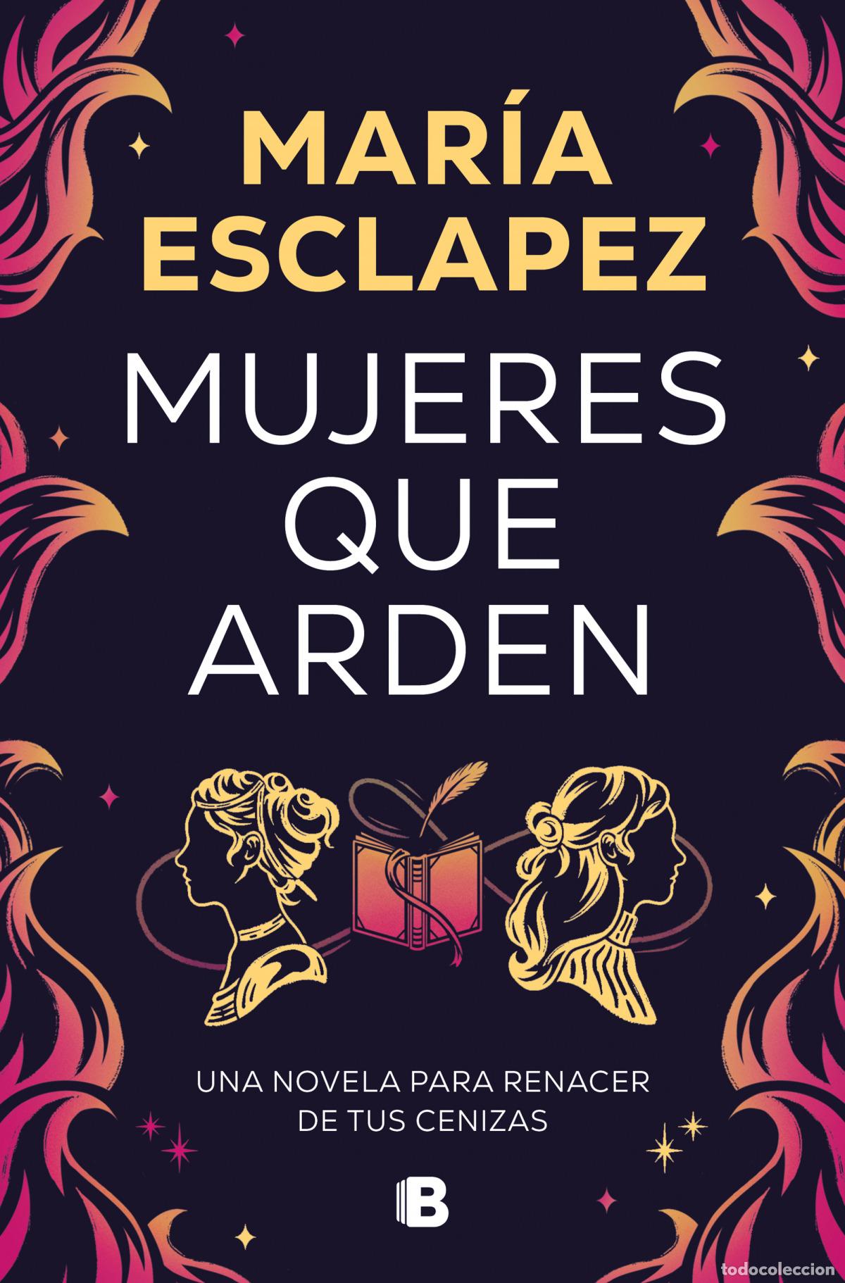 Libros: MUJERES QUE ARDEN - ESCLAPEZ, MAR&Iacute;A - Foto 1