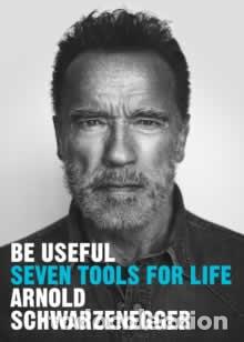 Libros: BE USEFUL: SEVEN TOOLS FOR LIFE - SCHWARZENEGGER, ARNOLD - Foto 1