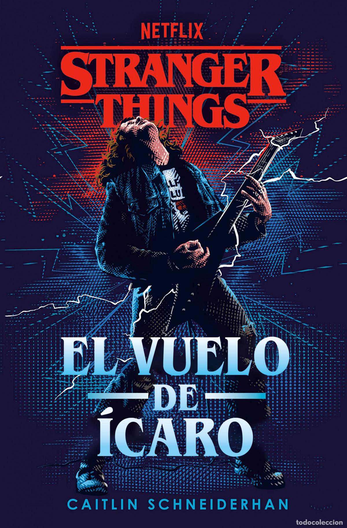 Libros: STRANGER THINGS: EL VUELO DE &Iacute;CARO - SCHNEIDERHAN, CAITLIN - Foto 1