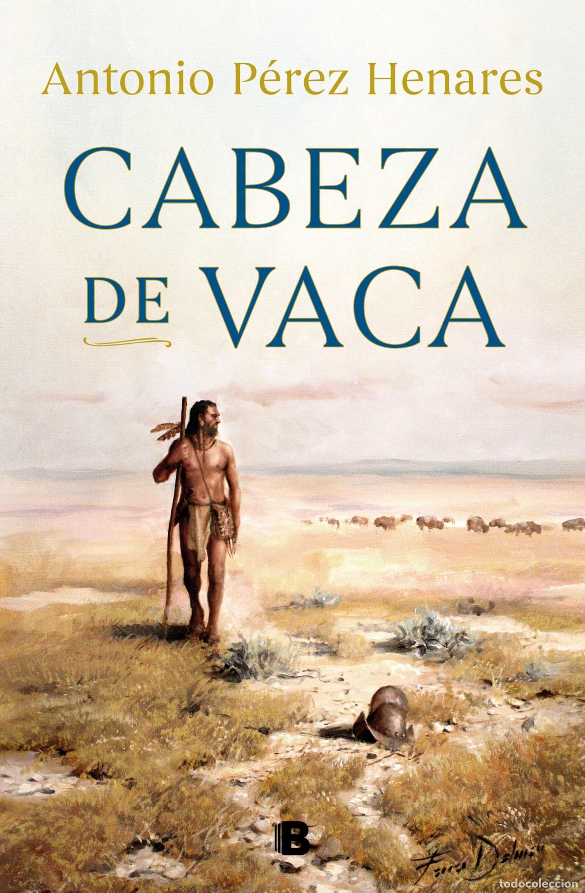 Libros: CABEZA DE VACA - P&Eacute;REZ HENARES, ANTONIO - Foto 1