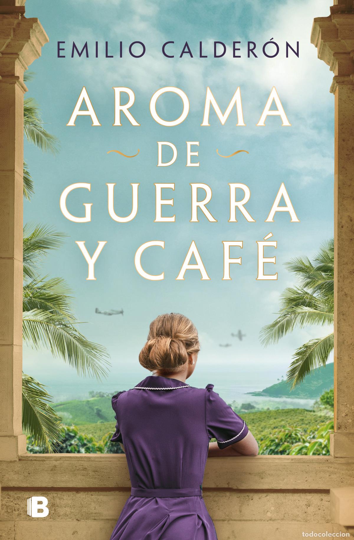 Libros: AROMA DE GUERRA Y CAF&Eacute; - CALDER&Oacute;N, EMILIO - Foto 1