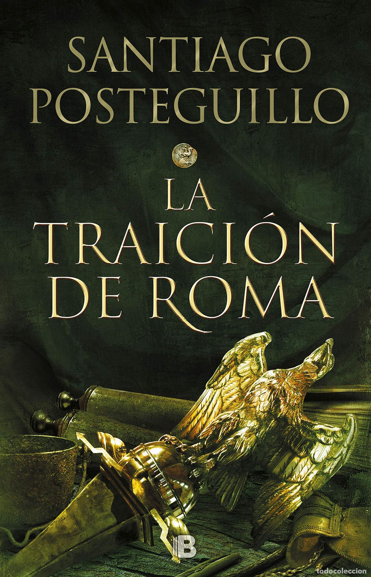 Libros: LA TRAICI&Oacute;N DE ROMA - POSTEGUILLO, SANTIAGO - Foto 1