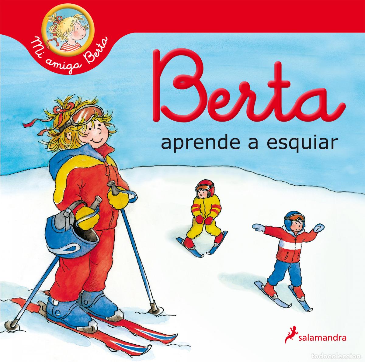 Libros: BERTA APRENDE A ESQUIAR (MI AMIGA BERTA) - SCHNEIDER, LIANE - Foto 1