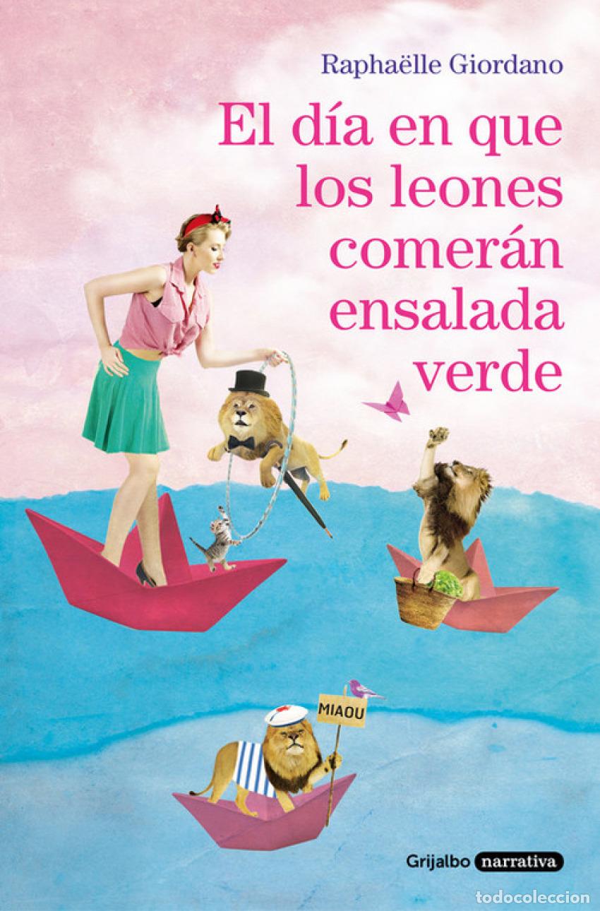 Libros: EL D&Iacute;A EN QUE LOS LEONES COMER&Aacute;N ENSALADA VERDE - GIORDANO, RAPHAELLE - Foto 1