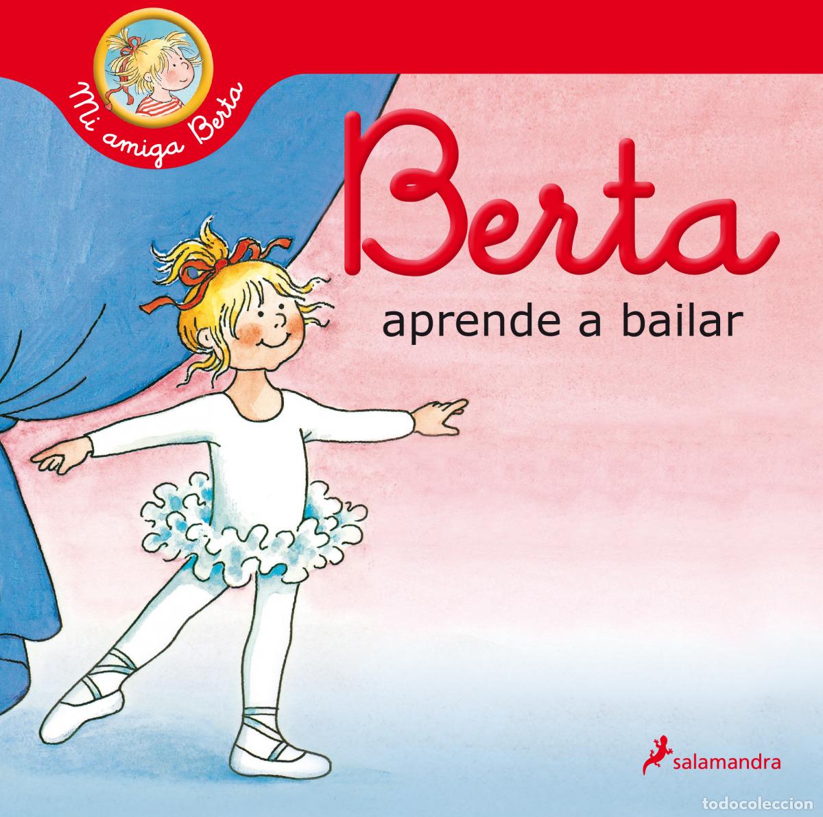 Libros: BERTA APRENDE A BAILAR (MI AMIGA BERTA) - SCHNEIDER, LIANE - Foto 1