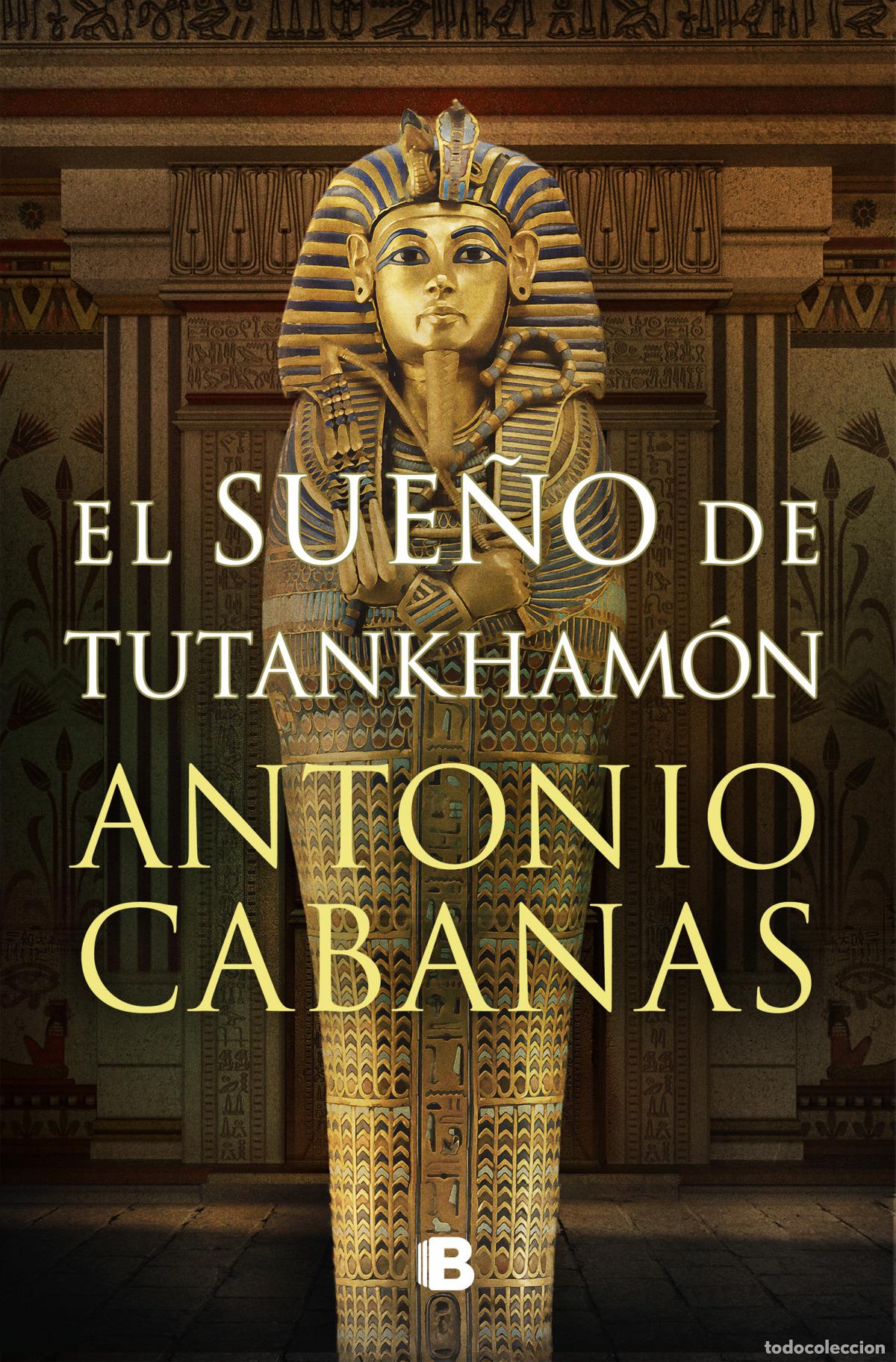 Libros: EL SUE&Ntilde;O DE TUTANKHAM&Oacute;N - CABANAS, ANTONIO - Foto 1