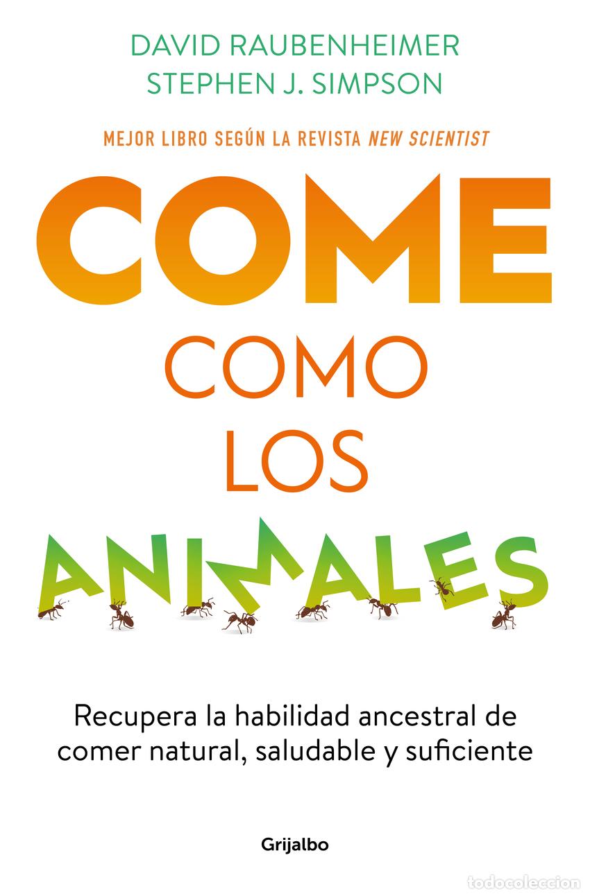 Libros: COME COMO LOS ANIMALES - RAUBENHEIMER, DAVID - Foto 1