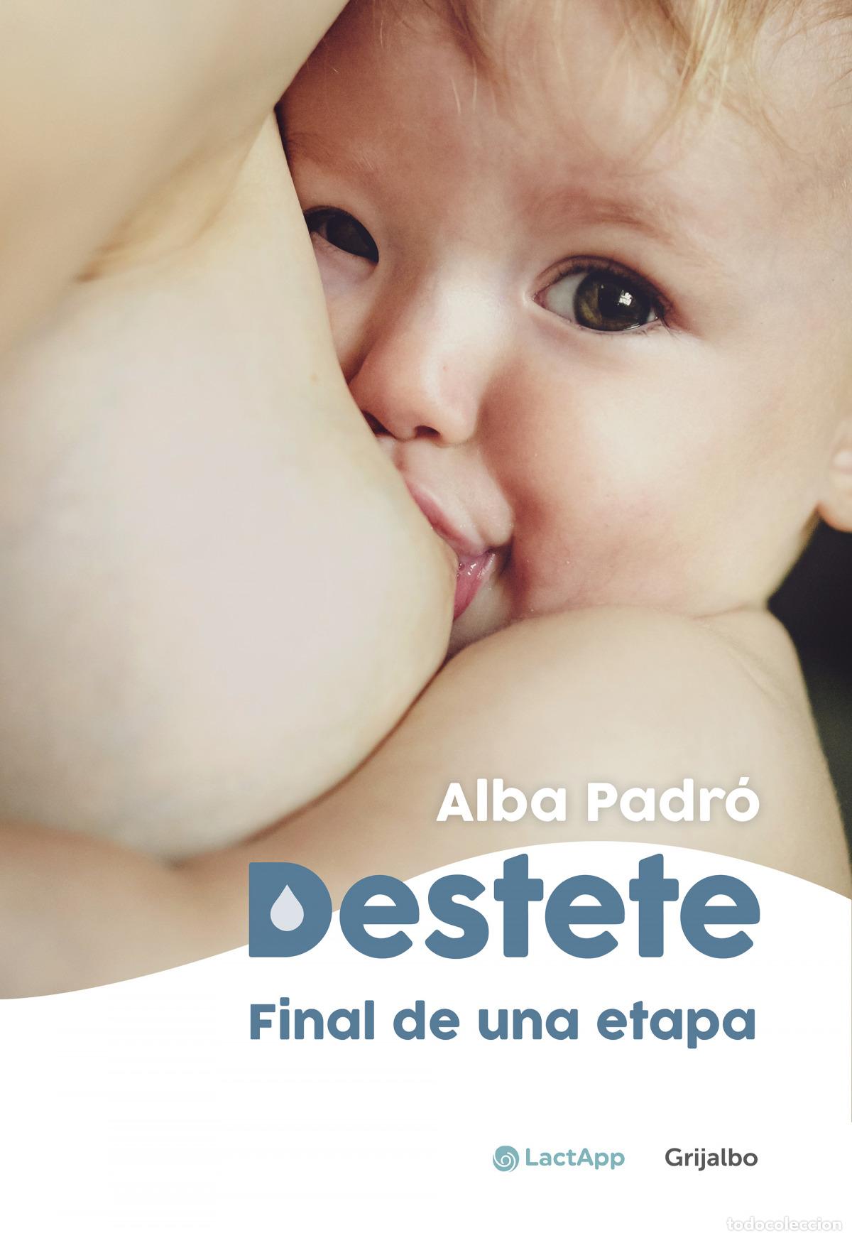 Libros: DESTETE. FINAL DE UNA ETAPA - PADR&Oacute;, ALBA - Foto 1