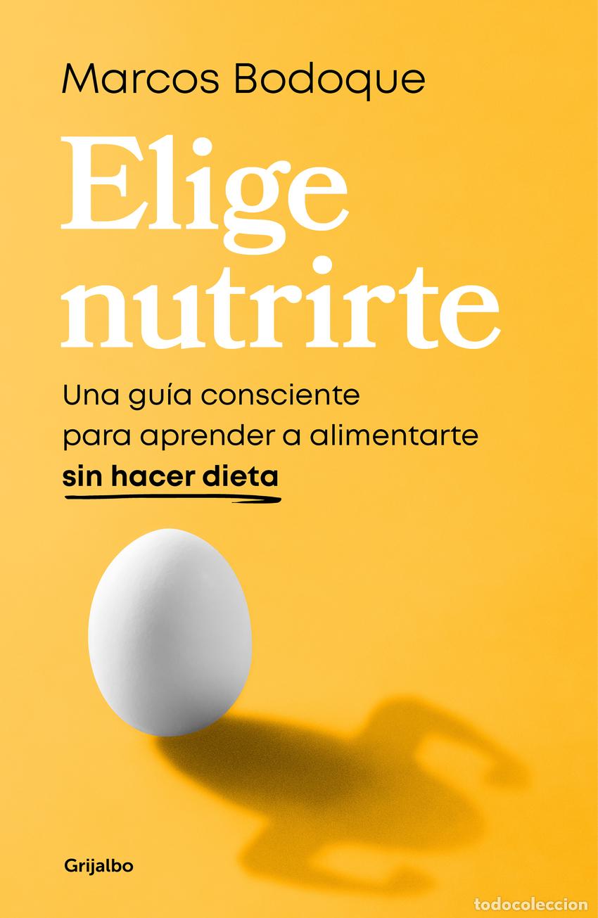 Libros: ELIGE NUTRIRTE - BODOQUE, MARCOS - Foto 1