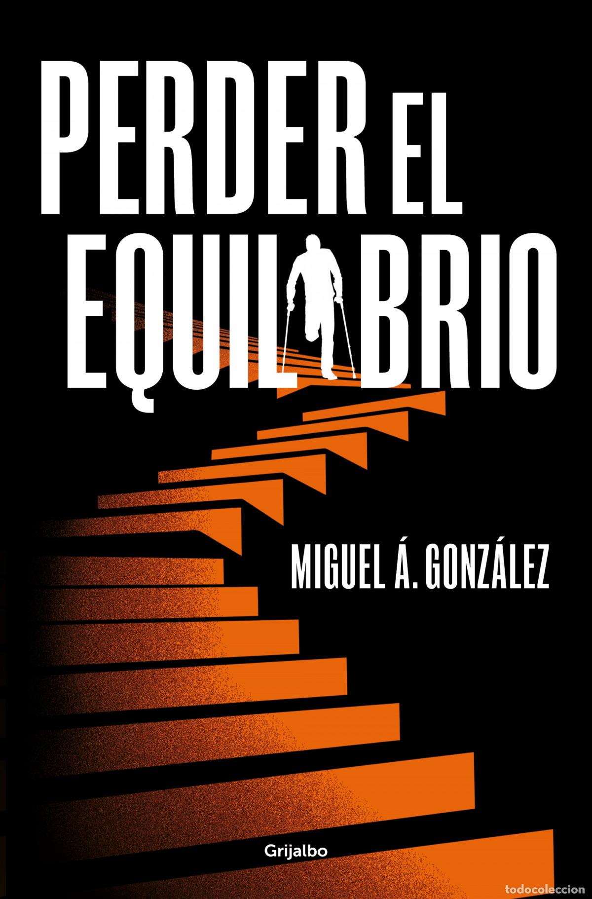 Libros: PERDER EL EQUILIBRIO - GONZ&Aacute;LEZ, MIGUEL &Aacute;. - Foto 1
