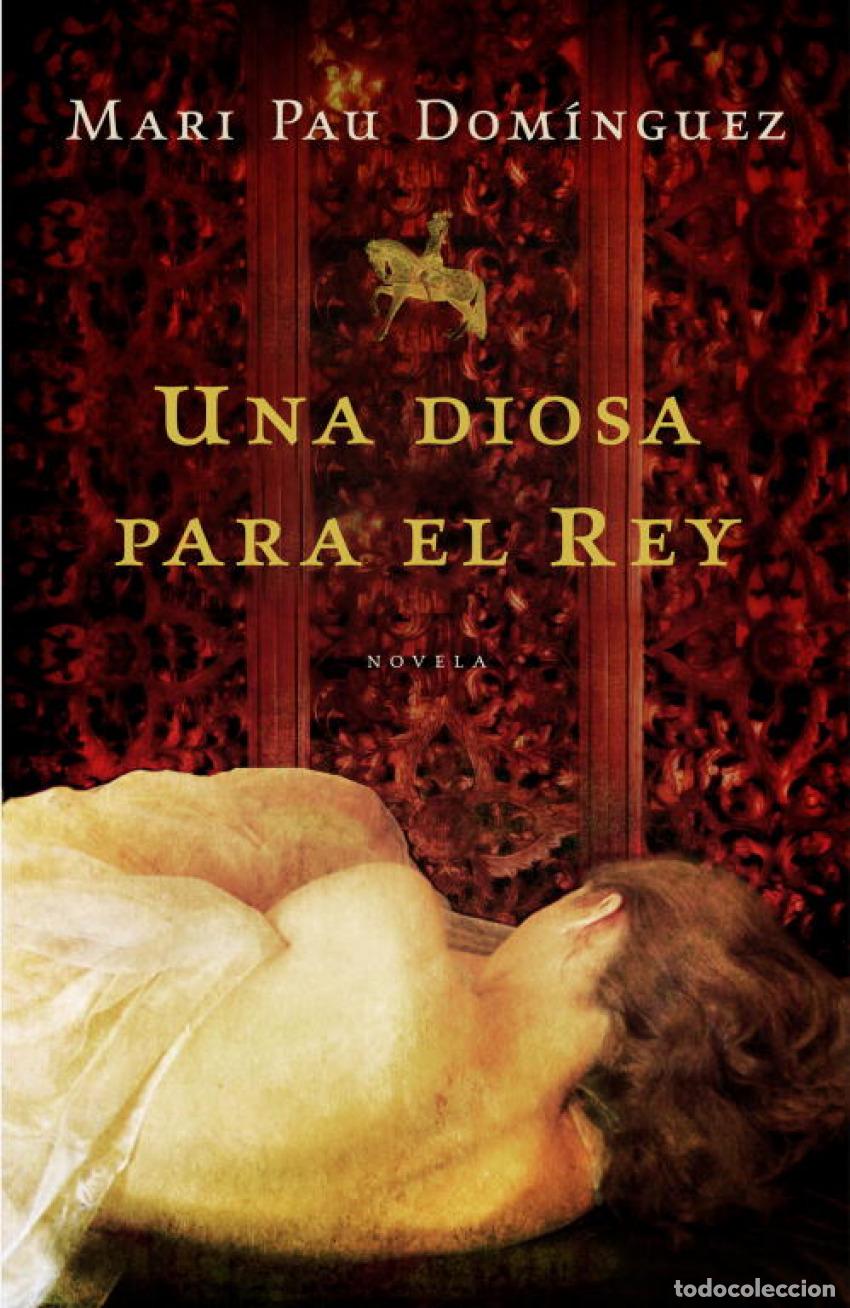 Libros: UNA DIOSA PARA EL REY - DOM&Iacute;NGUEZ, MARI PAU - Foto 1