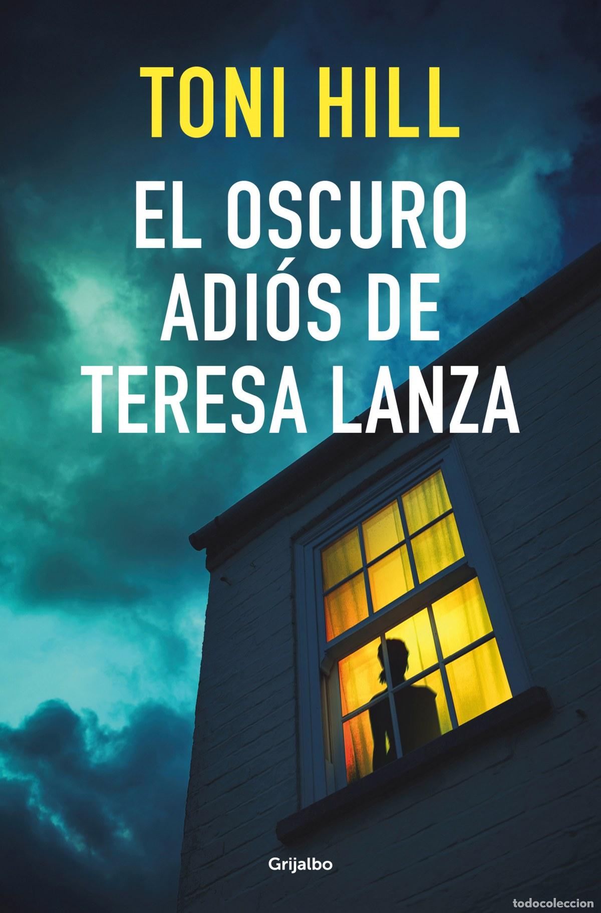 Libros: EL OSCURO ADI&Oacute;S DE TERESA LANZA - HILL, TONI - Foto 1