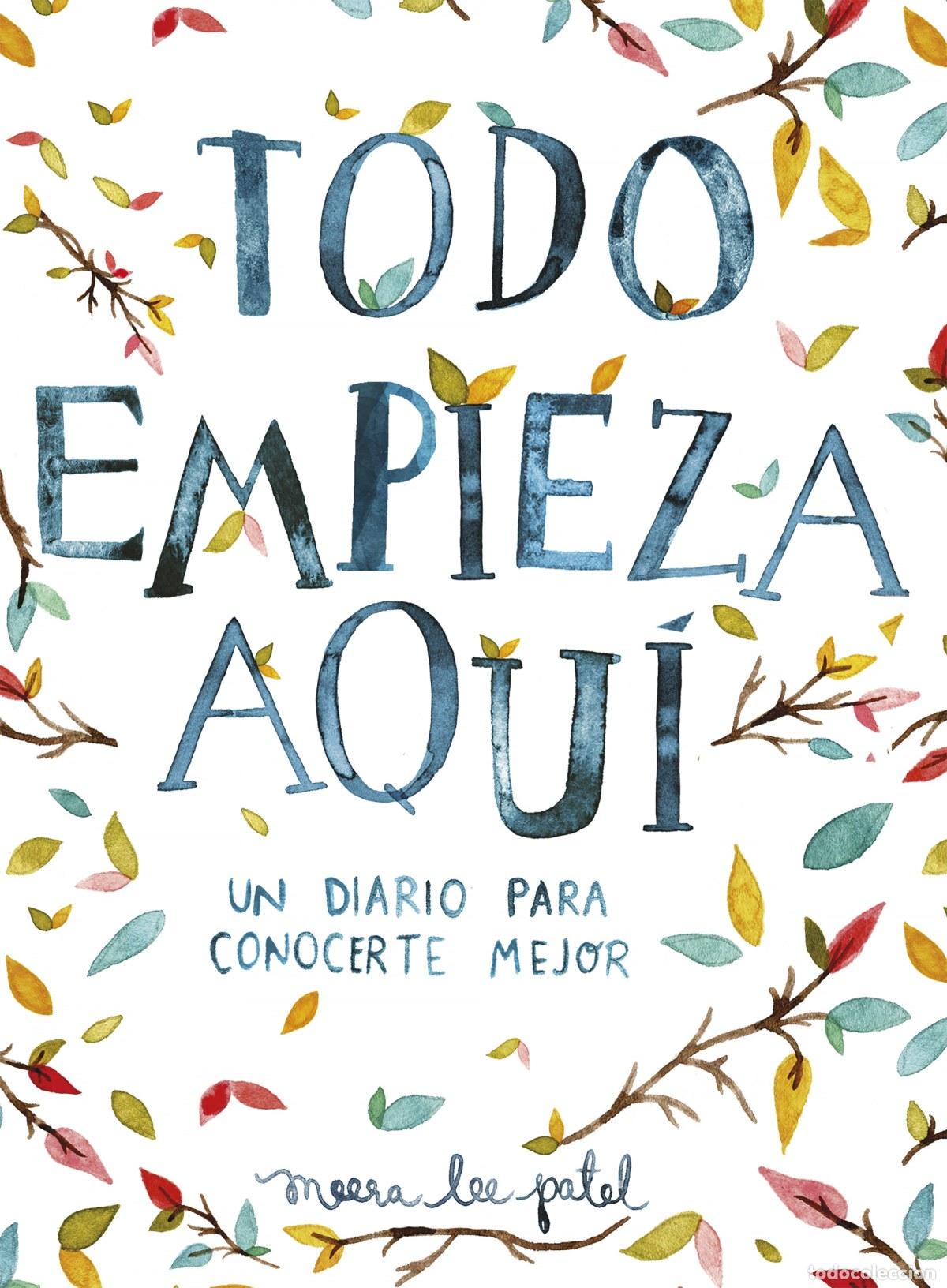 Libros: TODO EMPIEZA AQU&Iacute; - PATEL, MEERA LEE - Foto 1
