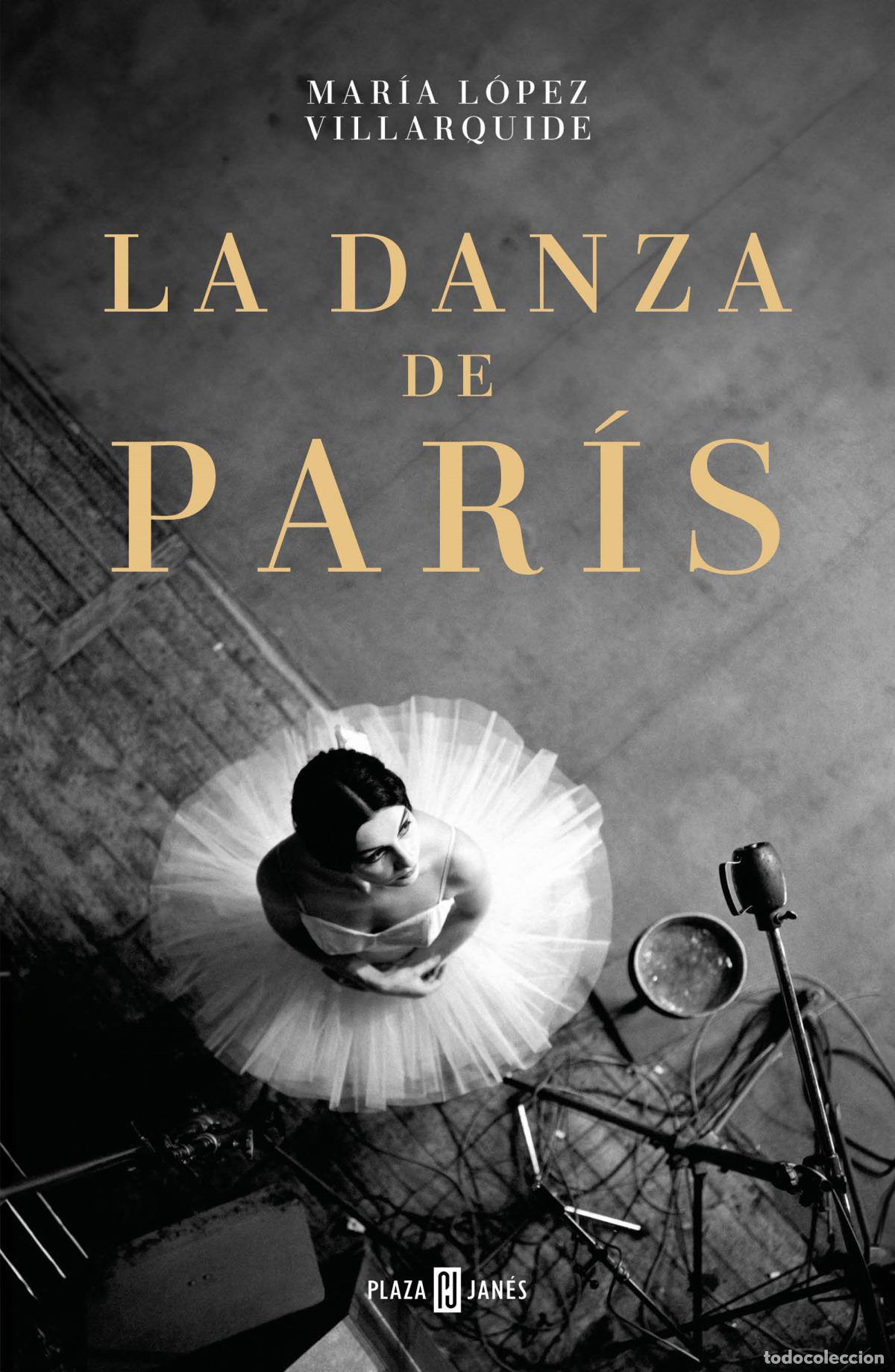 Libros: LA DANZA DE PAR&Iacute;S - L&Oacute;PEZ VILLARQUIDE, MAR&Iacute;A - Foto 1