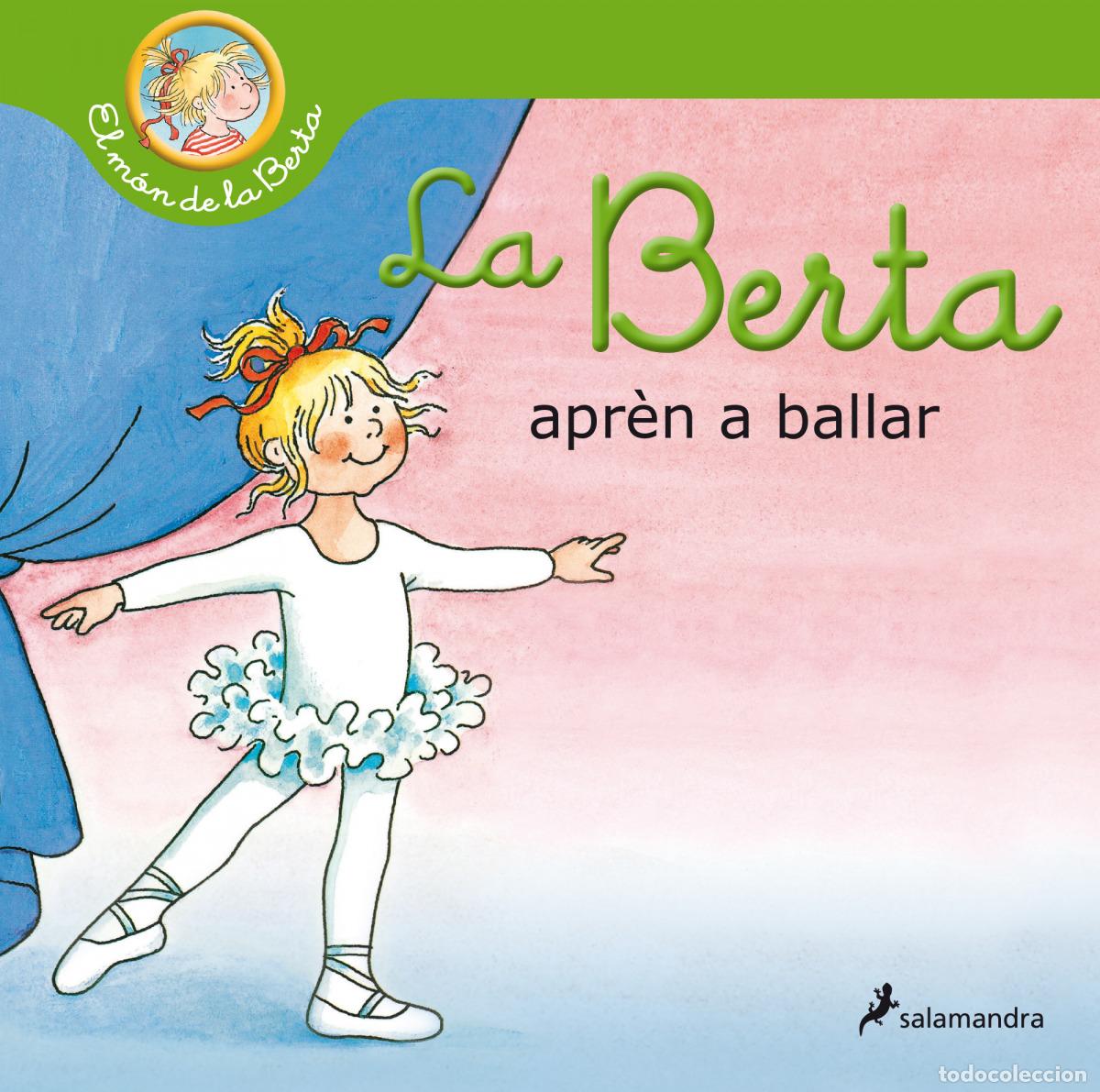 Libros: LA BERTA APR&Egrave;N A BALLAR (EL M&Oacute;N DE LA BERTA) - SCHNEIDER, LIANE - Foto 1