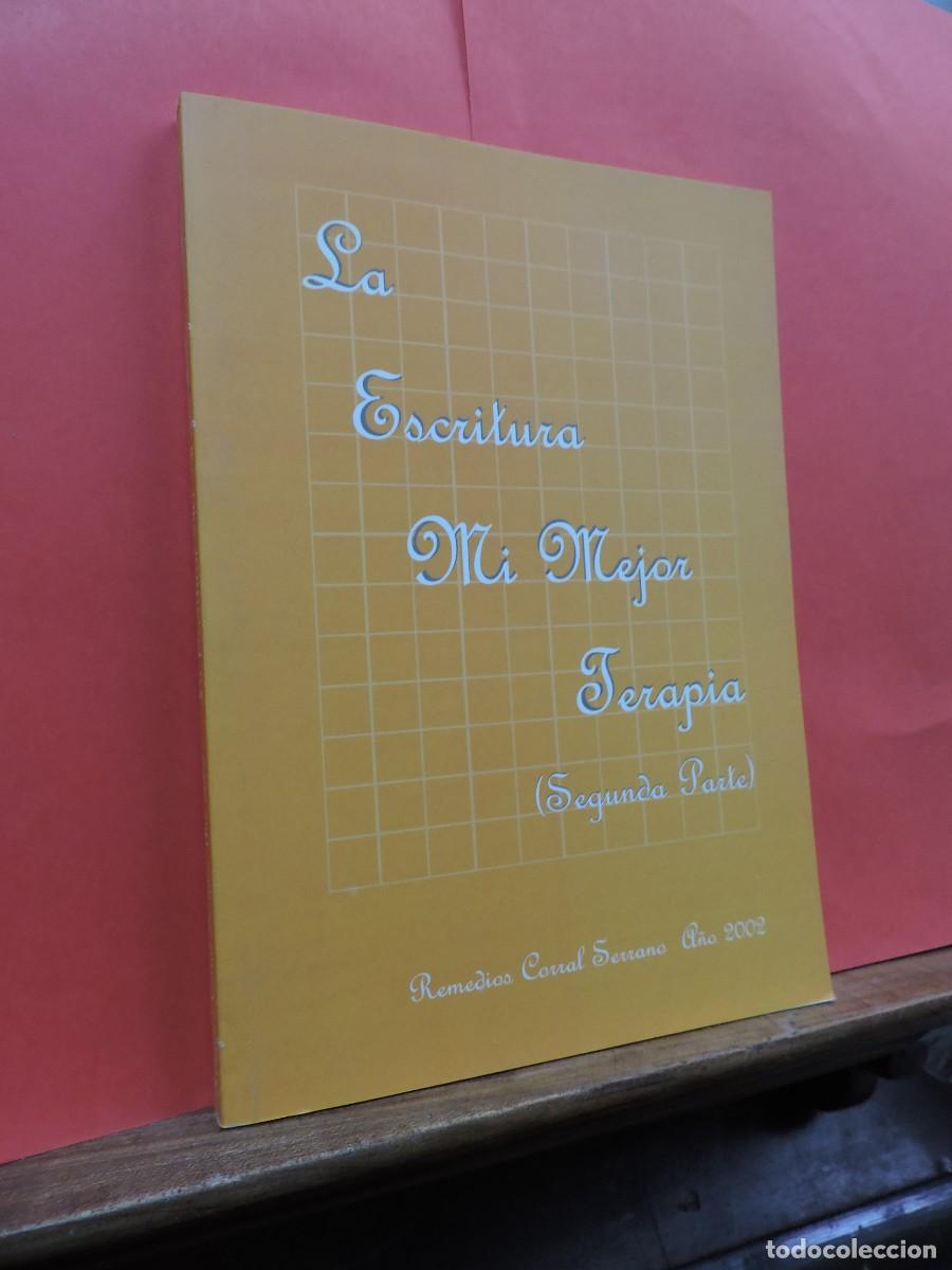 Libros: La escritura mi mejor terapia (Segunda parte) Remedios Corral Serrano. Granada, 2002