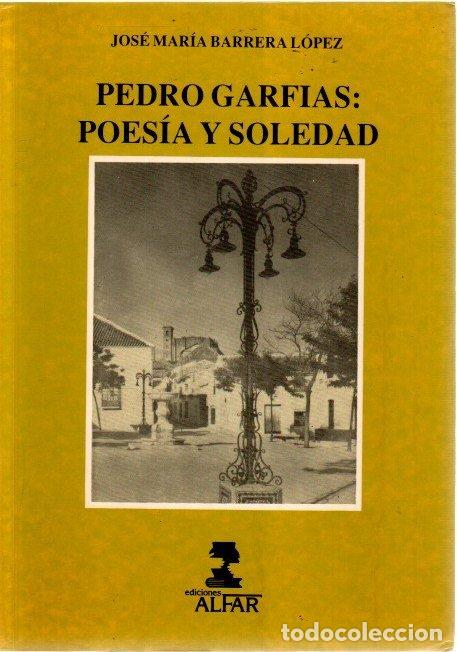 Libri di seconda mano: Pedro Garfias: poes&iacute;a y soledad - Barrera L&oacute;pez, Jos&eacute; Mar&iacute;a