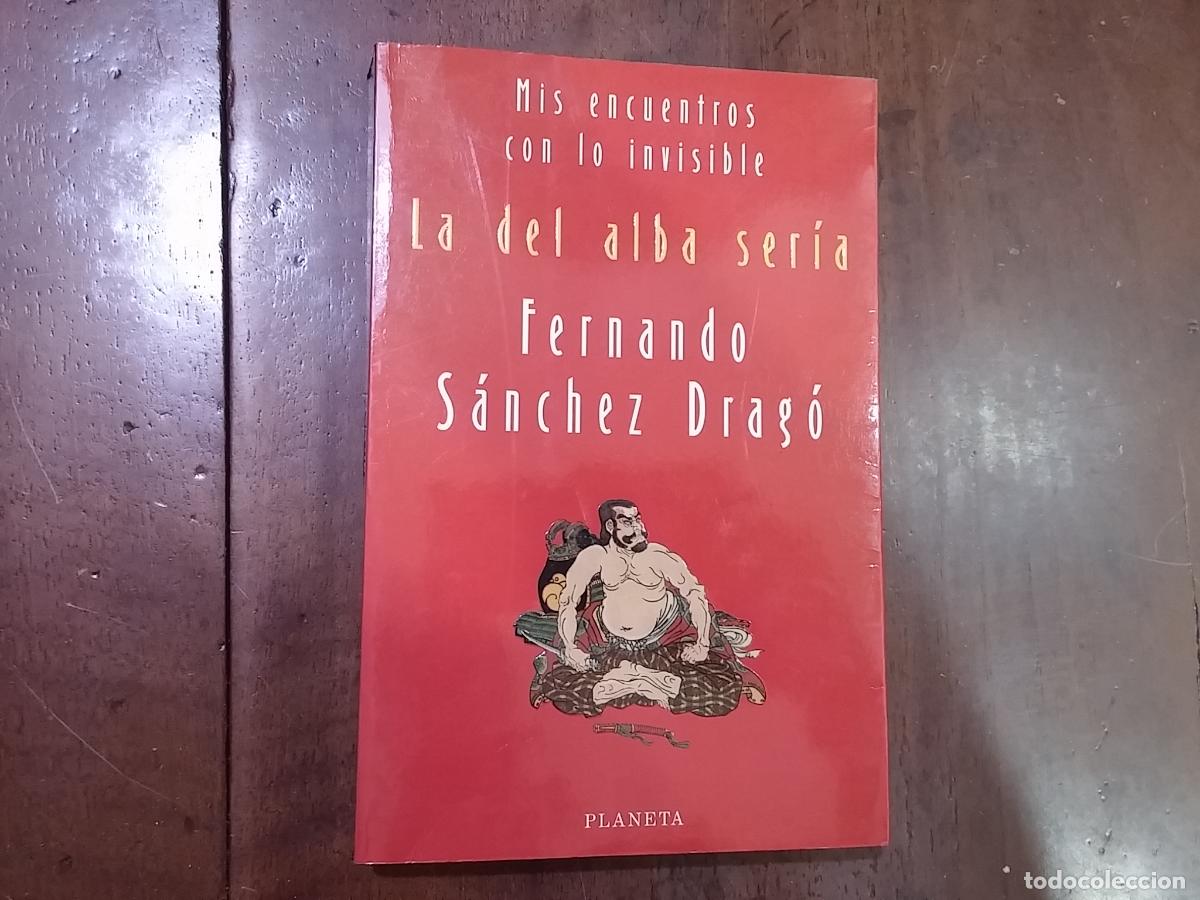 Libros: La del alba ser&iacute;a - Fernando S&aacute;nchez Drag&oacute; - Foto 1