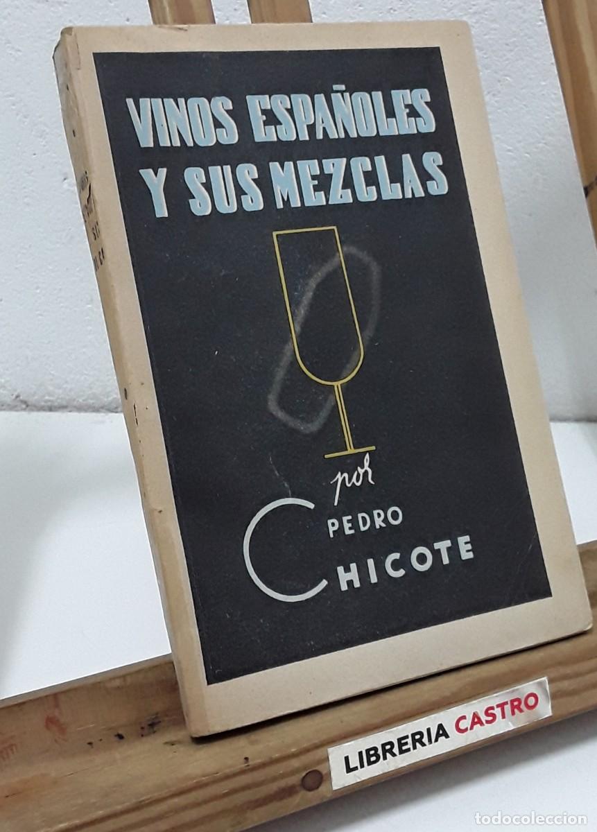 Libros: Vinos Espa&ntilde;oles y sus mezclas - Pedro Chicote - Foto 1