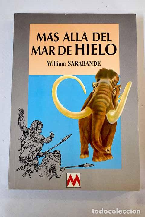 Libros: M&aacute;s all&aacute; del mar de hielo.- Sarabande, William - Foto 1