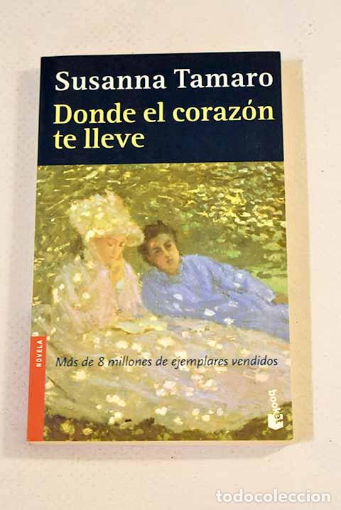 Libros: Donde el coraz&oacute;n te lleve.- Tamaro, Susanna - Foto 1