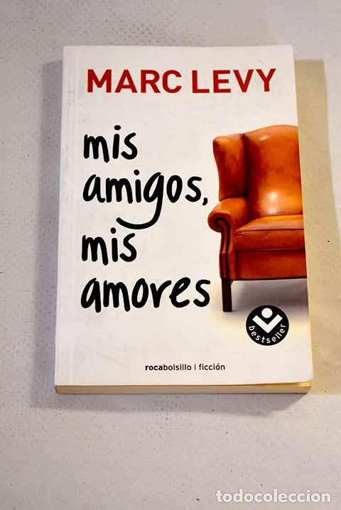 Libros: Mis amigos, mis amores.- L&eacute;vy, Marc - Foto 1