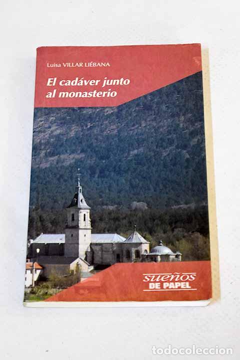 Libros: El cad&aacute;ver junto al monasterio.- Villar Li&eacute;bana, Luisa - Foto 1