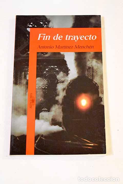 Libros: Fin de trayecto: Mart&iacute;nez Mench&eacute;n, Antonio.- Mart&iacute;nez Mench&eacute;n, Antonio - Foto 1