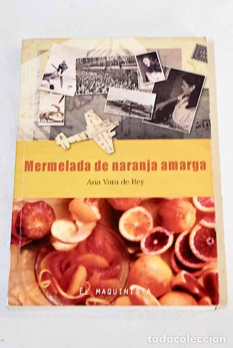 Libros: Mermelada de naranja amarga.- Vara de Rey, Ana - Foto 1
