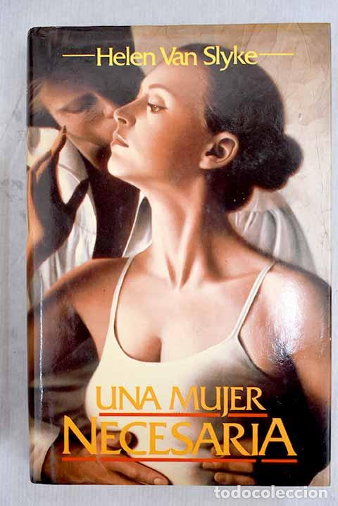 Libri di seconda mano: Una mujer necesaria: Van Slyke, Helen.- Van Slyke, Helen
