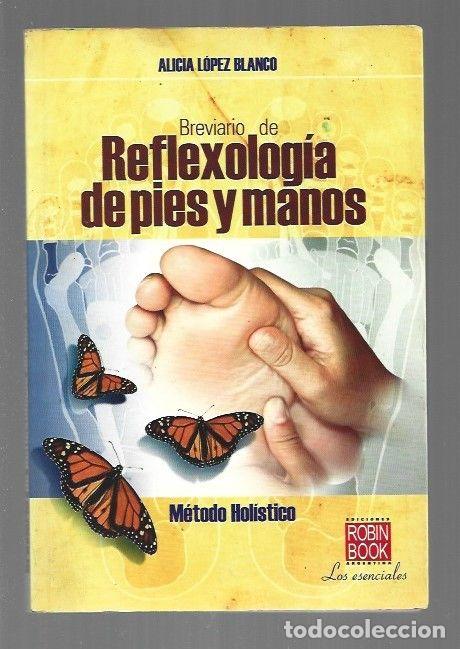 B&uuml;cher: BREVIARIO DE REFLEXOLOGIA DE PIES Y MANOS. METODO HOLISTICO - LOPEZ BLANCO, ALICIA