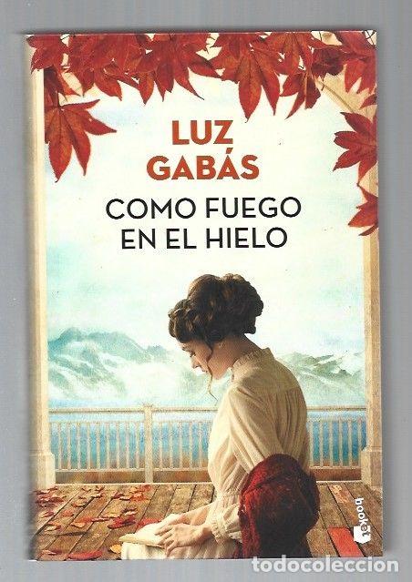 Libros: COMO FUEGO EN EL HIELO - GABAS, LUZ - Foto 1