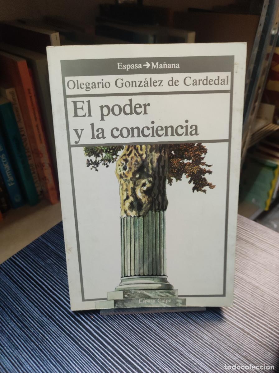 Libros: EL PODER Y LA CONCIENCIA / OLEGARIO GONZALEZ DE CARDENAL / ESPASA - Foto 1