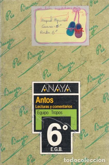 Libros: ANTOS, LECTURAS Y COMENTARIOS. 6&ordm; E.G.B. - ANAYA (EDITA) - Foto 1