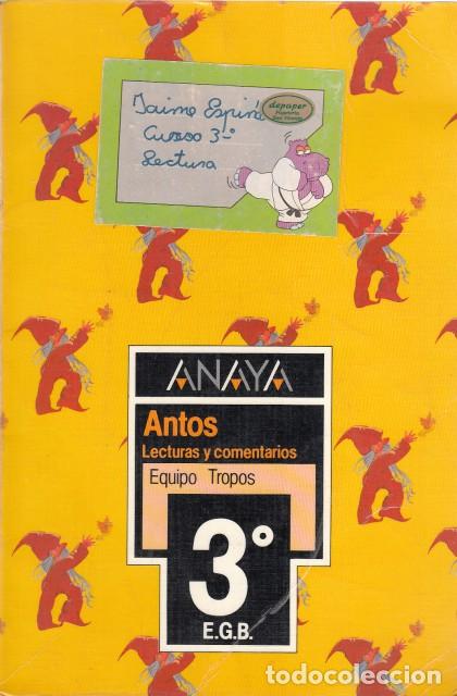 Libros: ANTOS, LECTURAS Y COMENTARIOS. 3&ordm; E.G.B. - EQUIPO TROPOS - Foto 1
