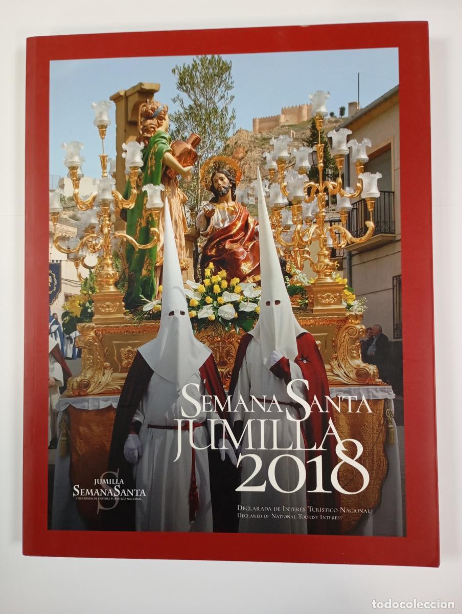 Livres: SEMANA SANTA DE JUMILLA 2018. EXTREMADURA. FIESTA DE INTER&Eacute;S TUR&Iacute;STICO NACIONAL. - VV.AA. TDK789