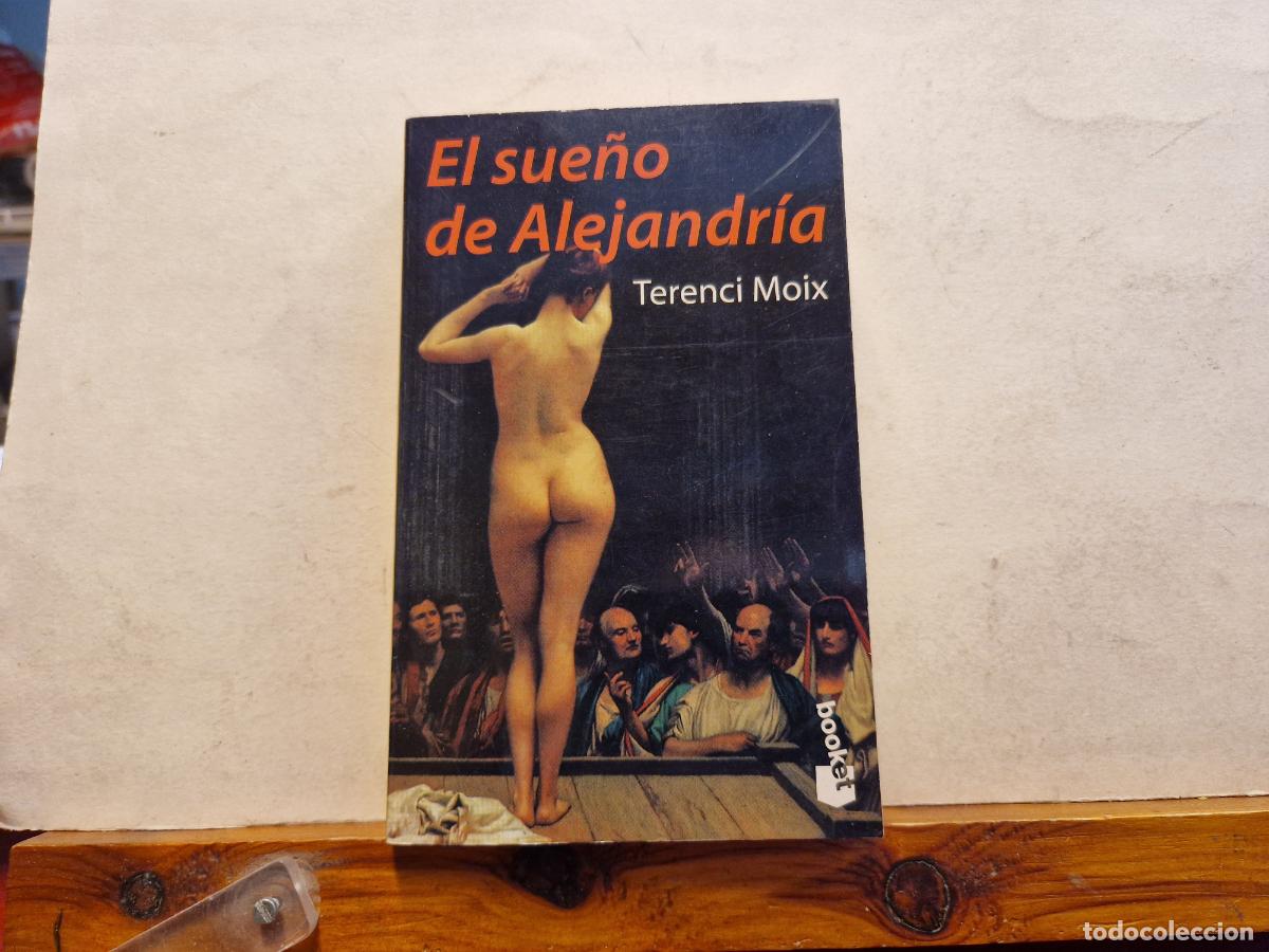 Libros: EL SUE&Ntilde;O DE ALEJANDRIA. TERENCI MOIX. - Foto 1
