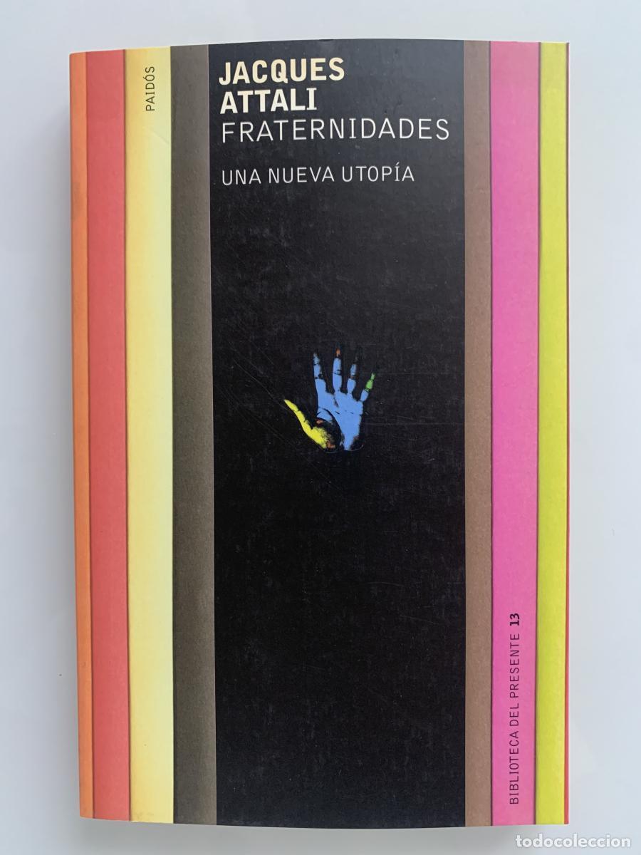 Libros: FRATERNIDADES. Una nueva utop&iacute;a - Jacques Attali - Foto 1