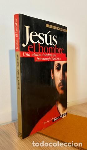 Livres: Jes&uacute;s, el hombre. Una visi&oacute;n in&eacute;dita del personaje hist&oacute;rico - Barreau, Jean-Claude (1933-) Vidal, J